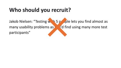 Who should you recruit? A Jakob Nielsen quote (in text below) with a big red X over it.